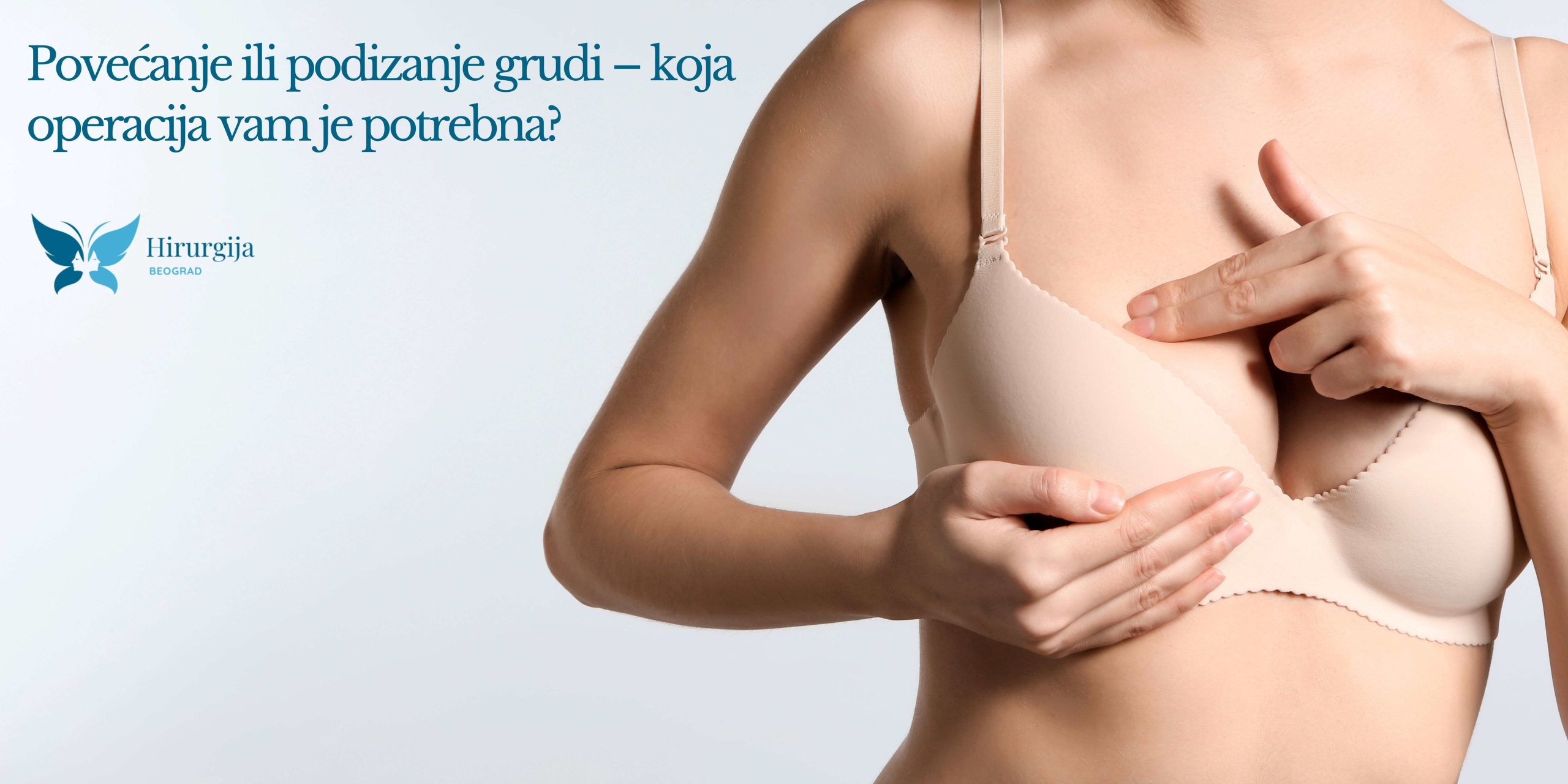 Povećanje ili podizanje grudi – koja operacija vam je potrebna?