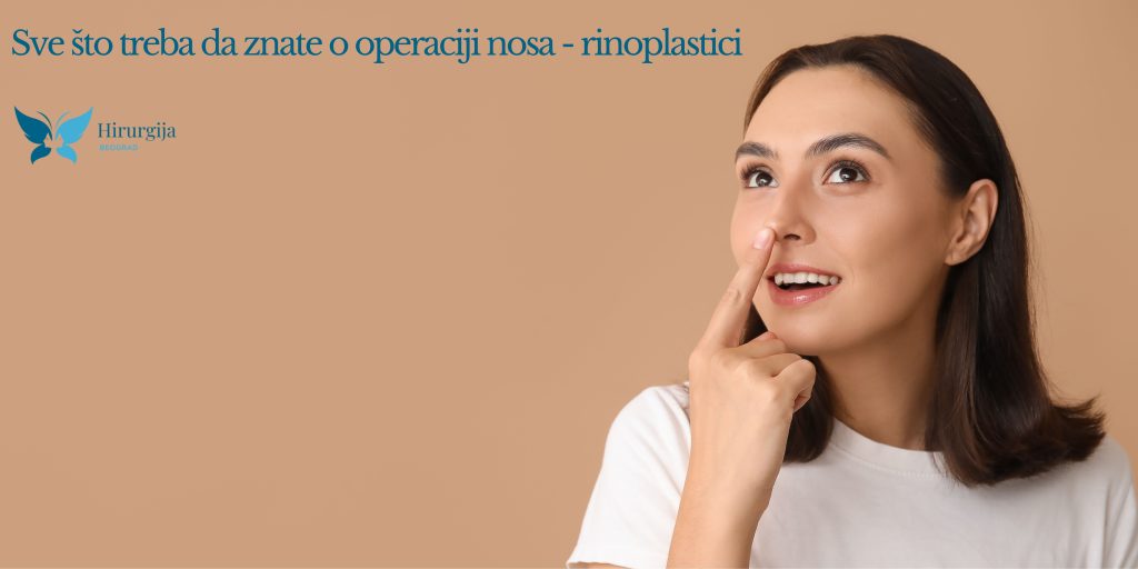 Sve što treba da znate o operaciji nosa - rinoplastici